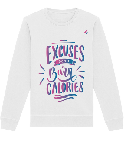 Excuses Don't Burn Calories - Sweatshirt