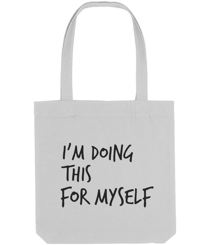 I'm doing this for myself - Tote Bag