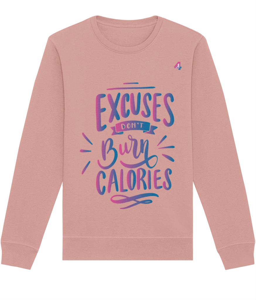 Excuses Don't Burn Calories - Sweatshirt