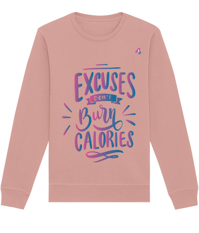 Excuses Don't Burn Calories - Sweatshirt